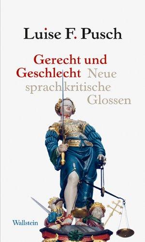 Gerecht und Geschlecht: Neue sprachkritische Glossen