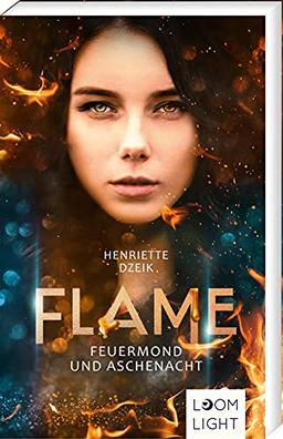 Flame 1: Feuermond und Aschenacht: Spannende Götter-Fantasy um eine gefährliche Liebe (1)