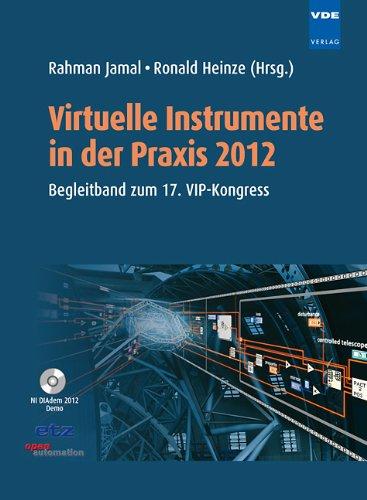 Virtuelle Instrumente in der Praxis 2012: Mess-, Steuer-, Regel- und Embedded-Systeme - Begleitband zum 17. VIP-Kongress