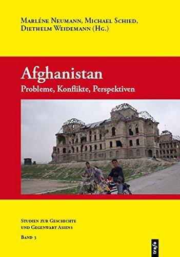 Afghanistan - Probleme, Konflikte, Perspektiven (Studien zur Geschichte und Gegenwart Asiens)