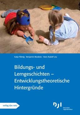 Bildungs- und Lerngeschichten - Entwicklungstheoretische Hintergründe: Bildungs- und Lerngeschichten spezial