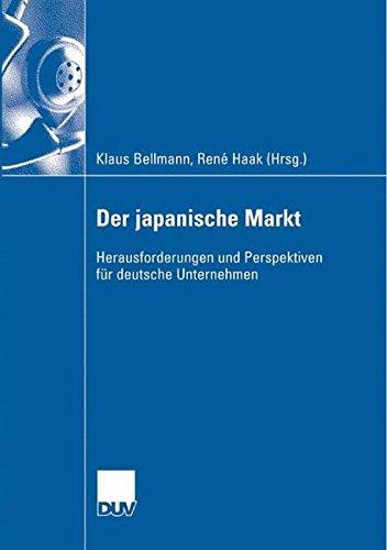 Der japanische Markt: Herausforderungen und Perspektiven für deutsche Unternehmen (German Edition)