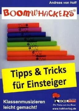 Boomwhackers - Tipps und Tricks für Einsteiger: Klassenmusizieren leicht gemacht