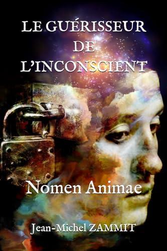 LE GUÉRISSEUR DE L'INCONSCIENT: NOMEN ANIMAE