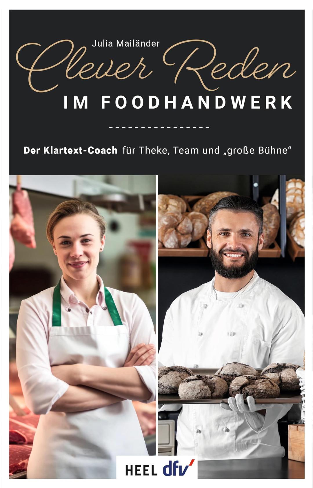 Clever reden im Foodhandwerk: Der Klartext-Coach für Theke, Team und „große Bühne“