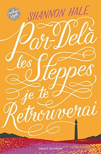 Par-delà les steppes, je te retrouverai...