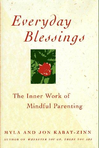 Everyday Blessings: Inner Work of Mindful Parenting: The Inner Peace