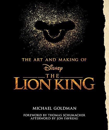 The Art and Making of The Lion King: Foreword by Thomas Schumacher, Afterword by Jon Favreau (Disney Editions Deluxe (Film))