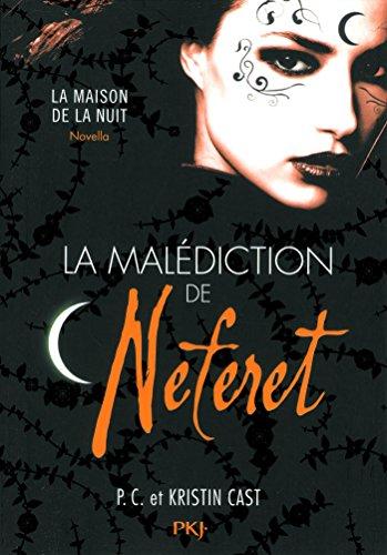 La maison de la nuit. La malédiction de Neferet