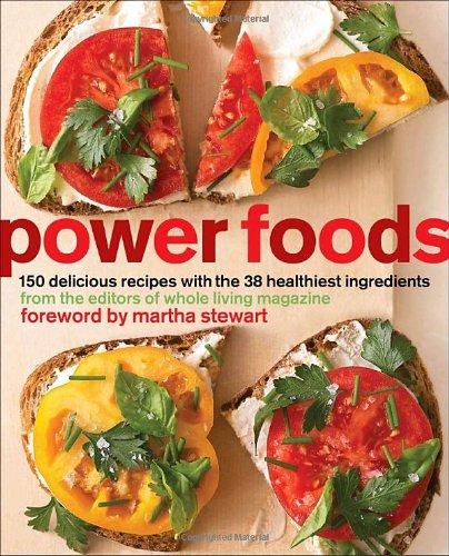 Power Foods: 150 Delicious Recipes with the 38 Healthiest Ingredients