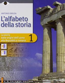 L'alfabeto della storia. Per le Scuole superiori. Con espansione online (Vol. 1)