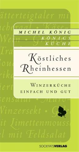 Köstliches Rheinhessen: Winzerküche einfach und gut