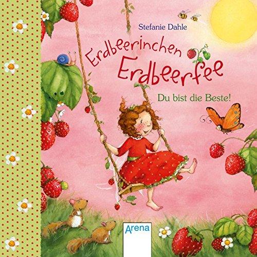 Erdbeerinchen Erbeerfee. Du bist die Beste!