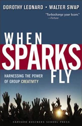 When Sparks Fly: Harnessing the Power of Group Creativity