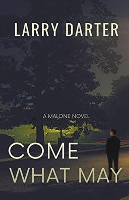 Come What May (Malone Mystery Novels, Band 1)