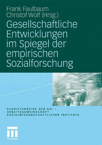 Gesellschaftliche Entwicklungen im Spiegel der Empirischen Sozialforschung (Schriftenreihe der ASI - Arbeitsgemeinschaft Sozialwissenschaftlicher Institute)