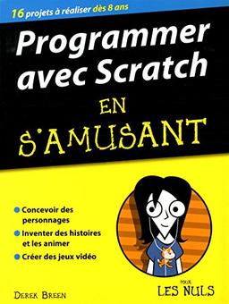 Programmer avec Scratch en s'amusant pour les nuls : 16 projets à réaliser dès 8 ans