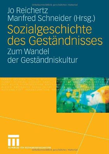 Sozialgeschichte des Geständnisses: Zum Wandel der Geständniskultur