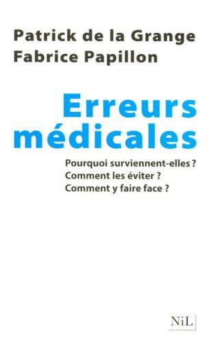 Erreurs médicales : pourquoi surviennent-elles ? comment les éviter ? comment y faire face ?