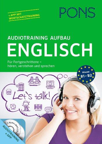 PONS Audiotraining Aufbau Englisch: Für Fortgeschrittene - hören, verstehen und sprechen