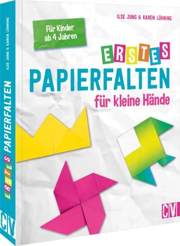 Kinder-Faltbuch – Erstes Papierfalten für kleine Hände: 20 kinderleichte Faltprojekte basierend auf Rechteck und Dreieck. Basteln mit Papier für Kinder ab 4 Jahren.