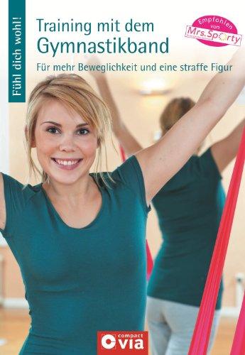 Training mit dem Gymnastikband: Für mehr Beweglichkeit und eine straffe Figur