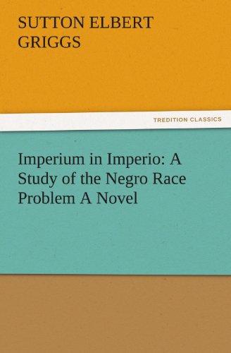 Imperium in Imperio: A Study of the Negro Race Problem A Novel (TREDITION CLASSICS)