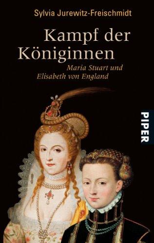 Kampf der Königinnen: Maria Stuart und Elisabeth von England