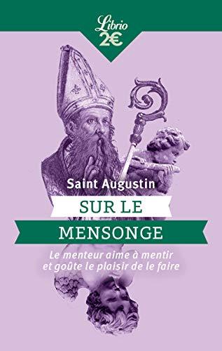 Sur le mensonge : le menteur aime à mentir et goûte le plaisir de le faire. Du maître