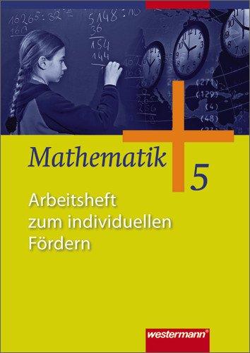 Mathematik - Ausgabe für Gesamtschulen: Mathematik - Allgemeine Ausgabe 2006 für die Sekundarstufe I: Arbeitsheft zum individuellen Fördern 5: ... Zusatzmaterialien für die Ausgabe 2006