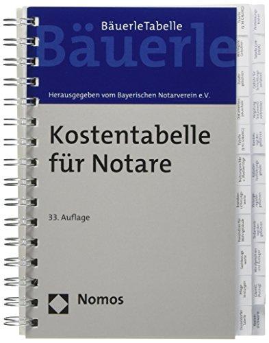 Kostentabelle für Notare: - Bäuerle Tabelle - - Rechtsstand: 1. Februar 2018