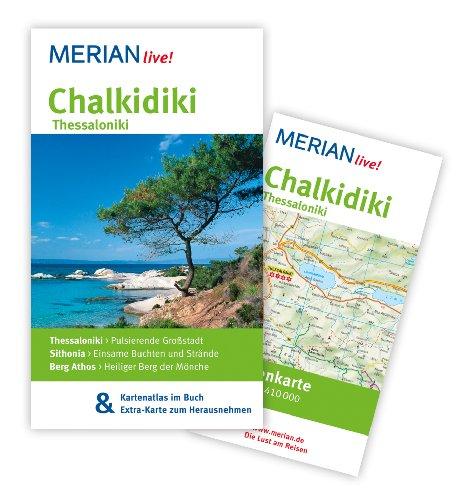 Chalkidiki Thessaloniki: Mit Kartenatlas im Buch und Extra-Karte zum Herausnehmen (MERIAN live)