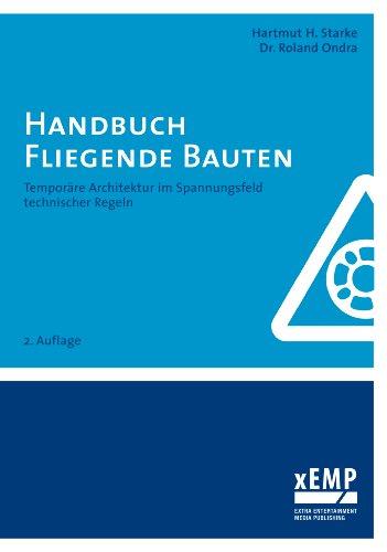 Handbuch Fliegende Bauten: Temporäre Architektur im Spannungsfeld technischer Regeln