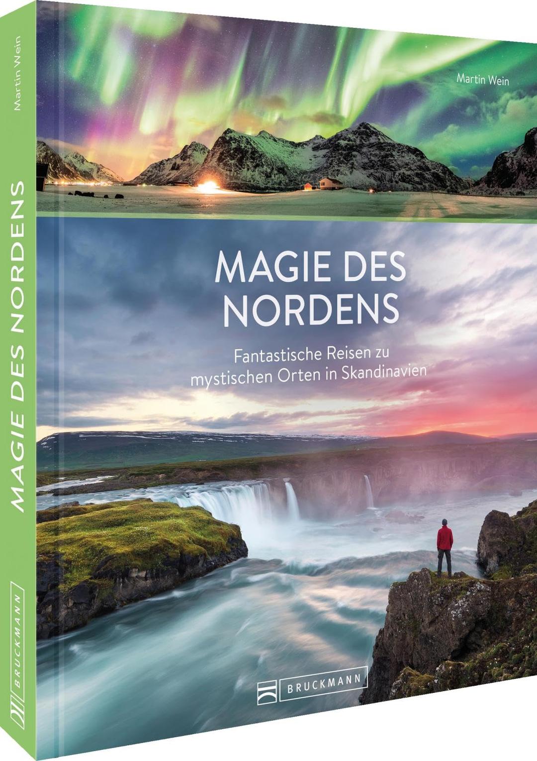 Reise-Bildband – Magie des Nordens: Fantastische Reisen zu mystischen Orten in Skandinavien