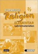 Kursbuch Religion Elementar 7/8. Lehrermaterialien