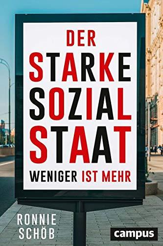 Der starke Sozialstaat: Weniger ist mehr