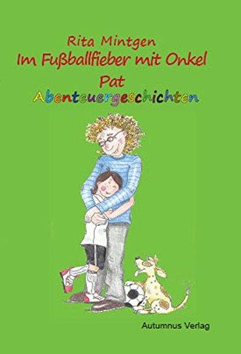 Im Fußballfieber mit Onkel Pat: Abenteuergeschichten