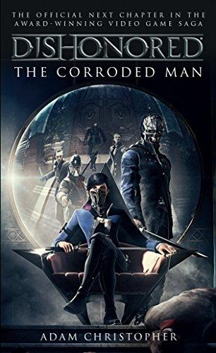 Dishonored - The Corroded Man (Video Game Saga)