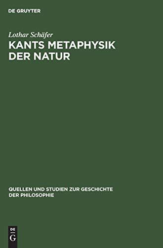 Kants Metaphysik der Natur (Quellen und Studien zur Geschichte der Philosophie, 9, Band 9)