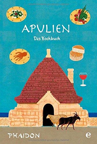 Apulien: Das Kochbuch