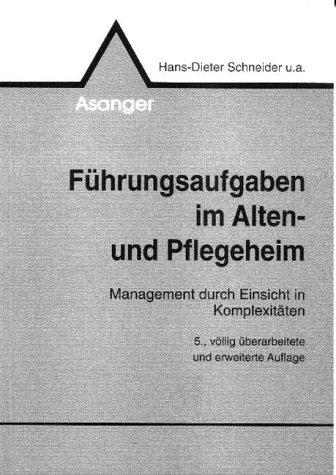 Führungsaufgaben im Alten- und Pflegeheim: Management durch Einsicht in Komplexitäten