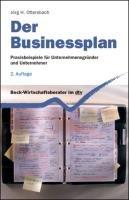 Der Businessplan: Praxisbeispiele für Unternehmensgründer und Unternehmer