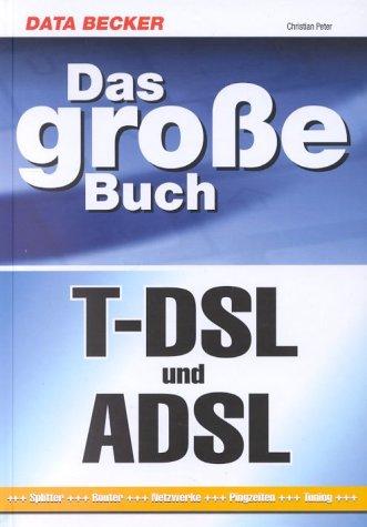 Das große Buch T-DSL und ADSL