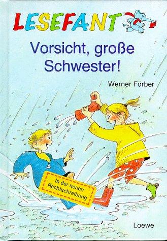 Lesefant. Vorsicht, große Schwester. ( Ab 7 J.)