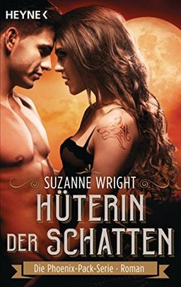 Hüterin der Schatten: Roman (The Phoenix Pack Series, Band 2)