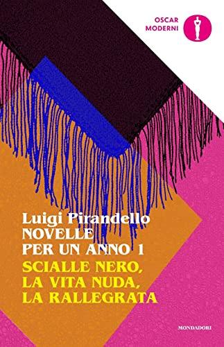 Novelle per un anno.Scialle Nero-La vita nuda-La rallegrata VOL1