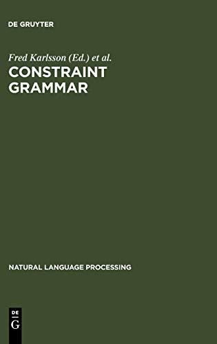 Constraint Grammar: A Language-Independent System for Parsing Unrestricted Text (Natural Language Processing, 4, Band 4)