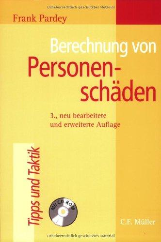 Berechnung von Personenschäden: Ermittlung des Gesundheits- und Mehrbedarfsschadens, des Erwerbsschadens und des Haushaltsführungs- bzw. Hausarbeitsschadens sowie des Unterhaltsschadens