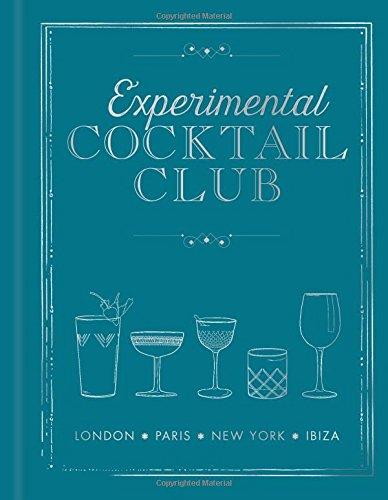 Experimental Cocktail Club: London. Paris. New York. Ibiza