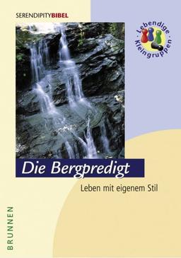 Die Bergpredigt. Leben mit eigenem Stil